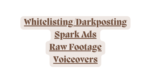 Whitelisting Darkposting Spark Ads Raw Footage Voiceovers